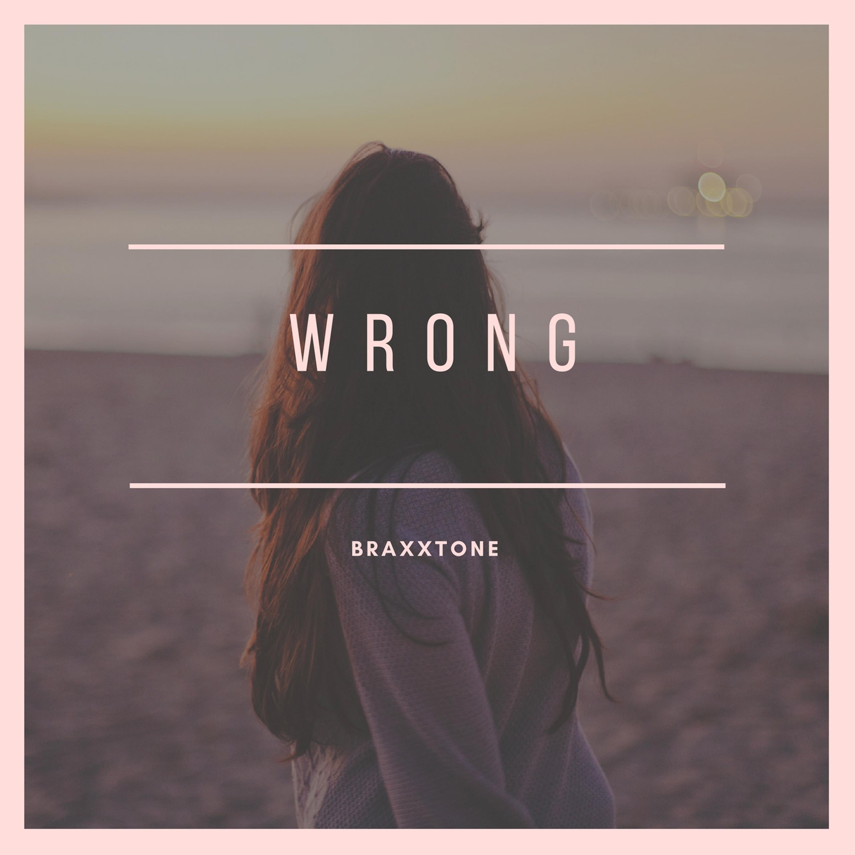 Braxxtone – Wrong